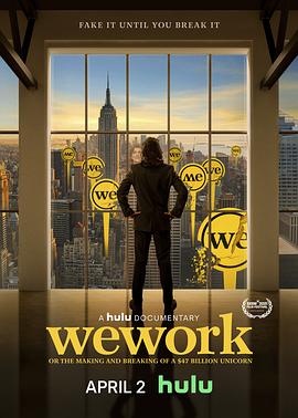 (47 Billion Unicorn$WeWork: or the Making and Breaking of a)海报