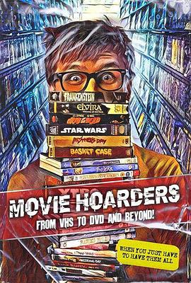 (Movie Hoarders: From VHS to DVD and Beyond!)海报