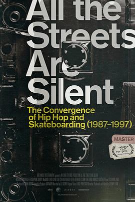 (All the Streets Are Silent: The Convergence of Hip Hop and Skateboarding (1987-1997))海报