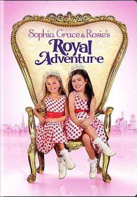 (Rosies Royal Adventure&Sophia Grace)海报