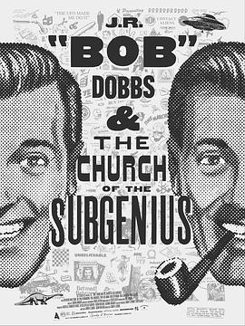 (J.R. Bob Dobbs and the Church of the SubGenius)海报