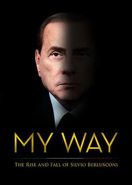 (My Way: Berlusconi in His Own Words)海报