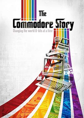 (The Commodore Story - Changing the world 8-bits at a time)海报